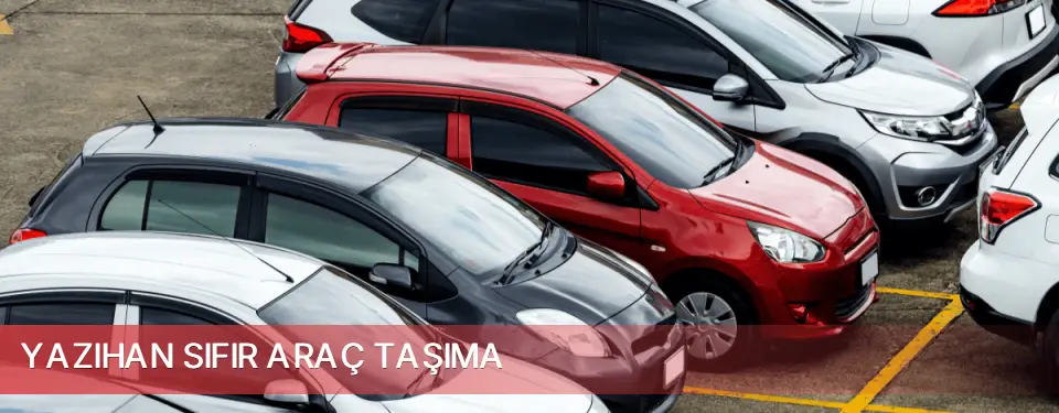 Yazıhan İlçemi Sıfır Araç Taşıma